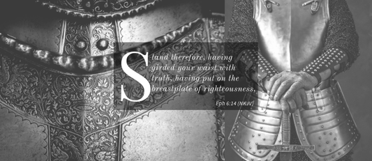 Armor of God (2 of 6): Are You Wearing Truth and Righteousness? - Sacred Stylz
