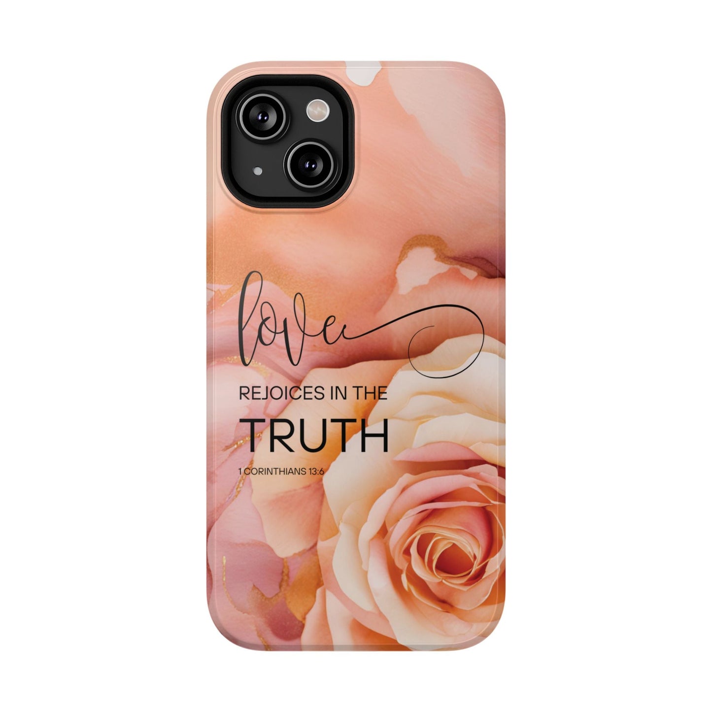Love Rejoices - Impact - Resistant Phone Case - Bible Verse (Rose) - Sacred Stylz
