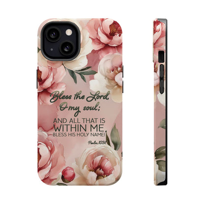Bless the Lord - Magnetic Tough Phone Case - Bible Verse (Peonies) - (Fits Samsung and Apple)
