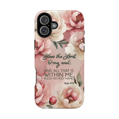 Bless the Lord - Magnetic Tough Phone Case - Bible Verse (Peonies) - (Fits Samsung and Apple)