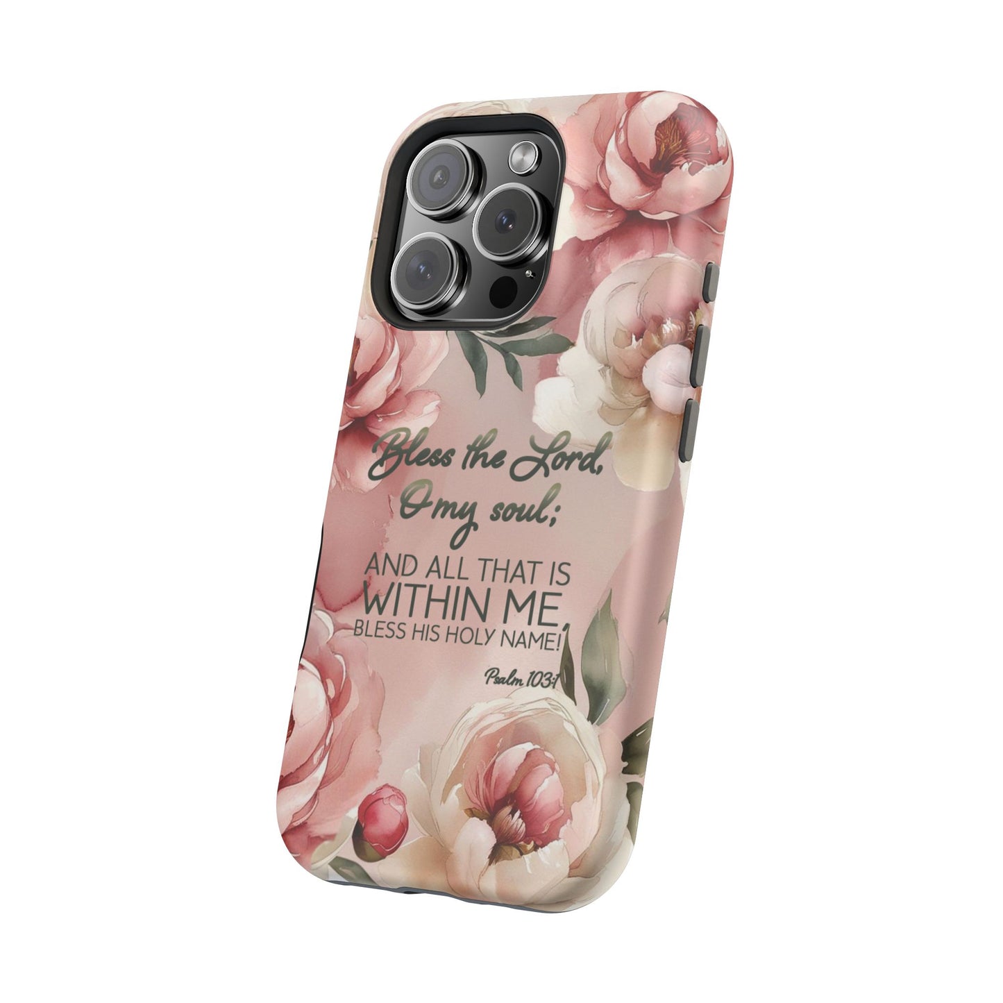 Bless the Lord - Magnetic Tough Phone Case - Bible Verse (Peonies) - (Fits Samsung and Apple)
