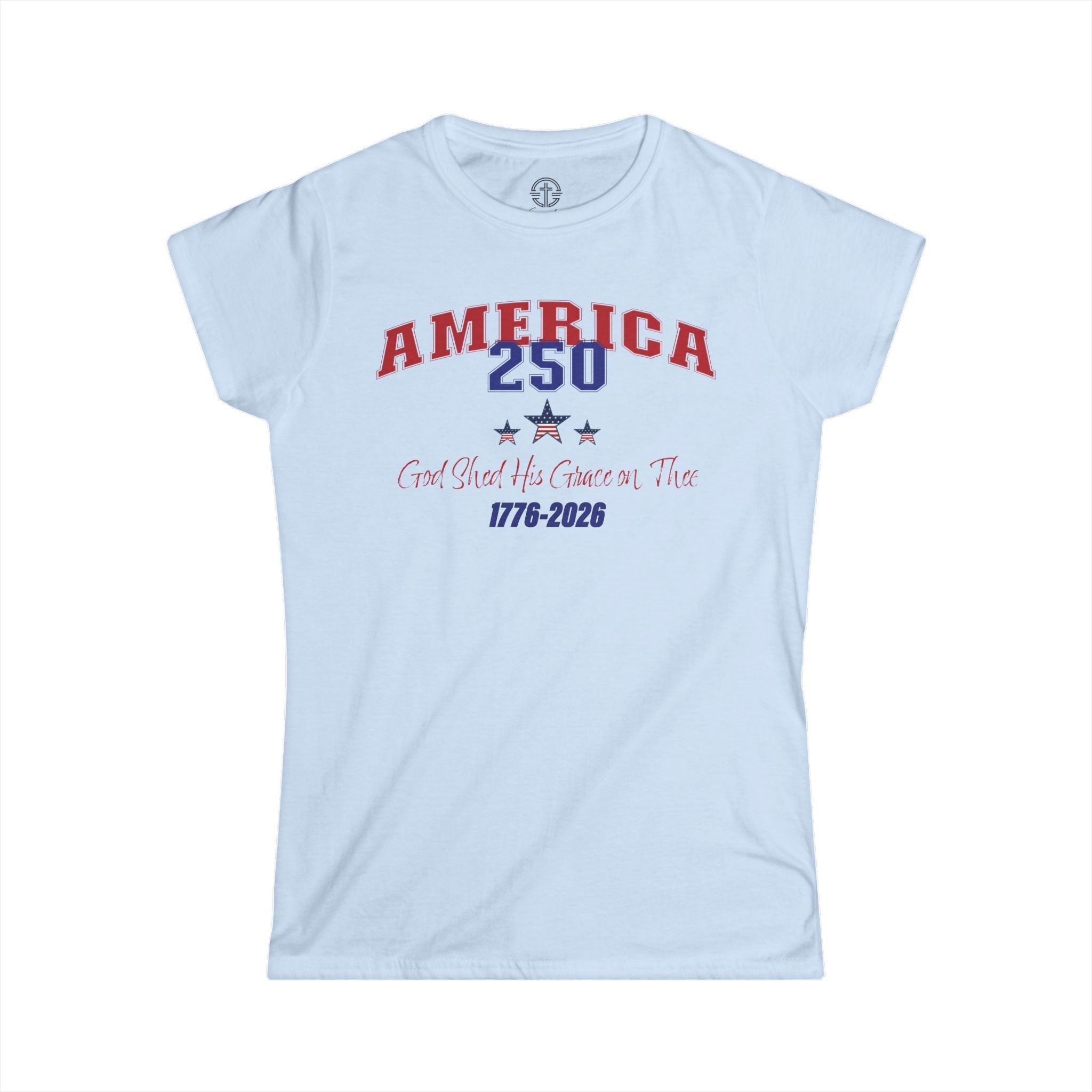 250 Years America | God Shed His Grace on Thee | Women's Softstyle Tee - Sacred Stylz