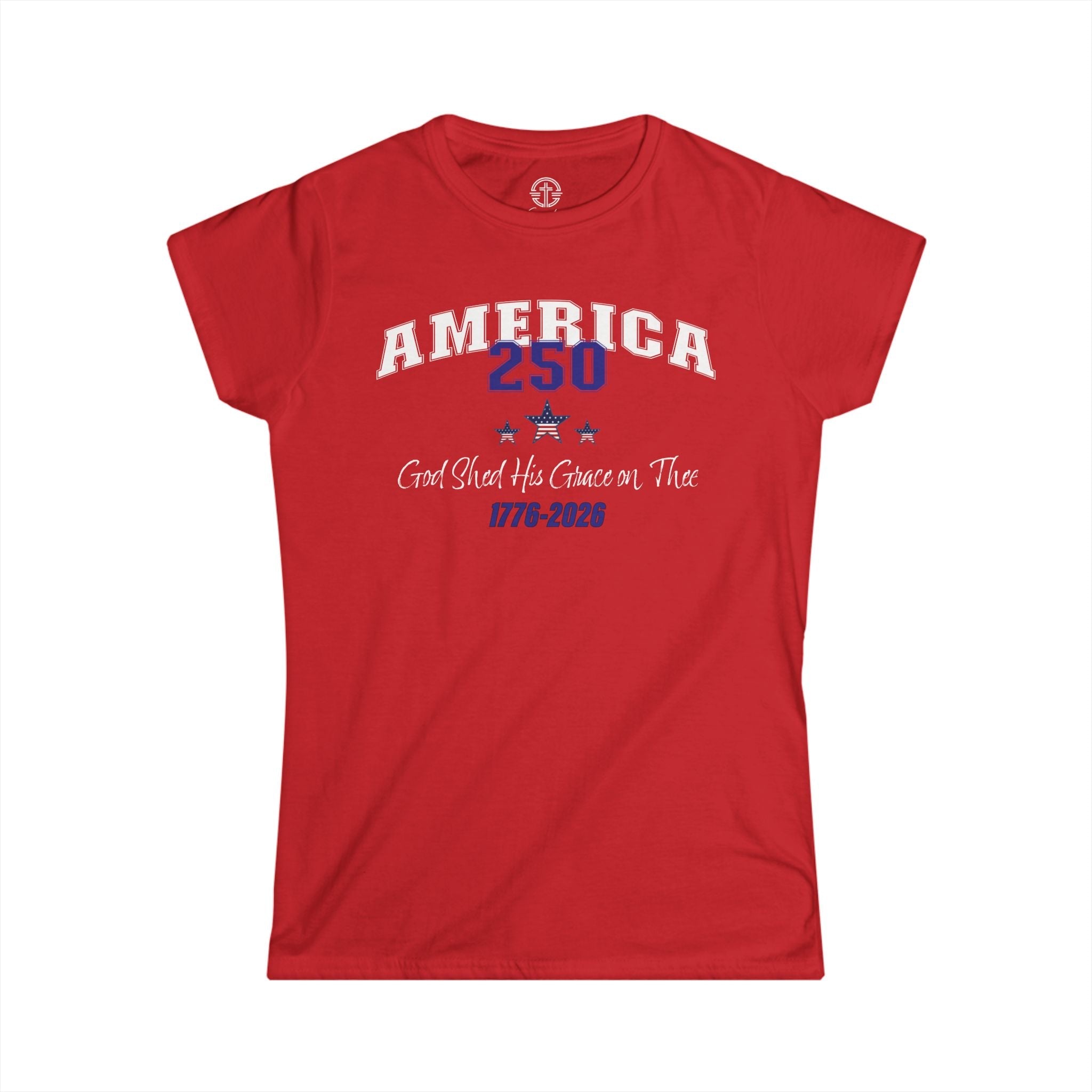 250 Years America | God Shed His Grace on Thee | Women's Softstyle Tee - Sacred Stylz