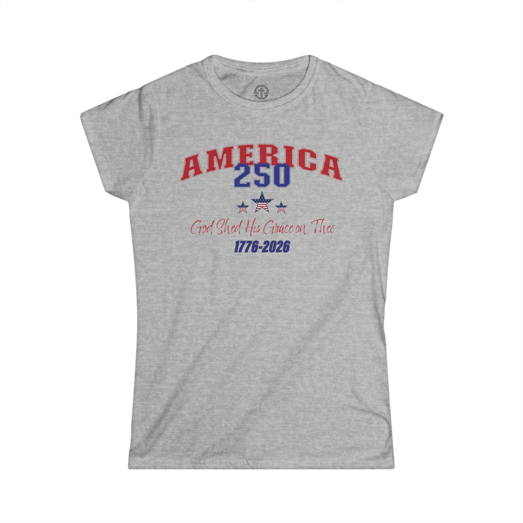 250 Years America | God Shed His Grace on Thee | Women's Softstyle Tee - Sacred Stylz