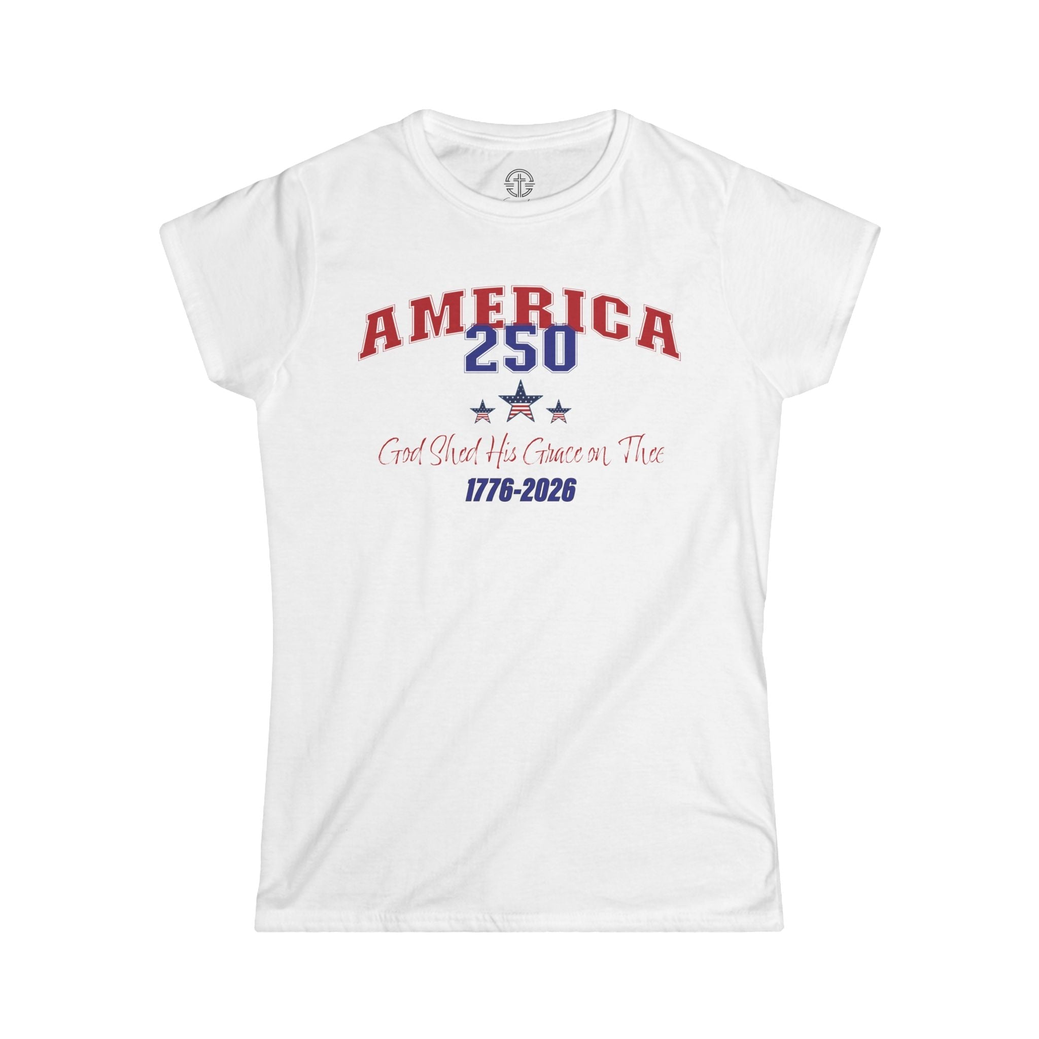 250 Years America | God Shed His Grace on Thee | Women's Softstyle Tee - Sacred Stylz