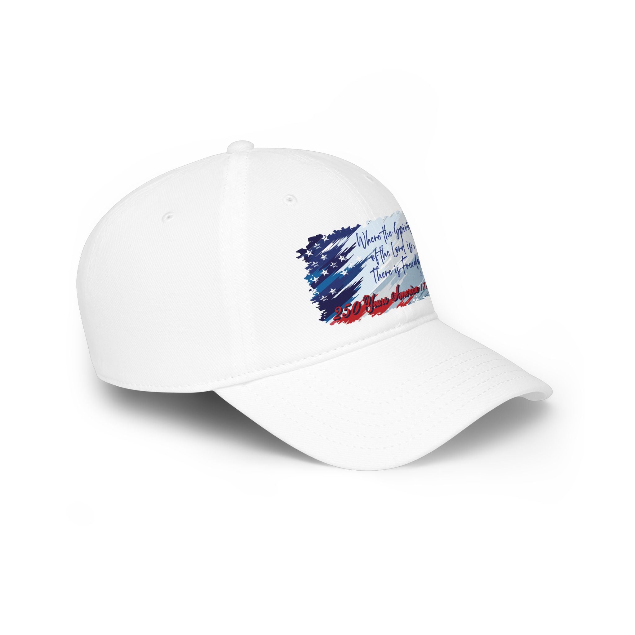 250 Years Freedom Hat- Low Profile Baseball Cap - Spirit of the Lord