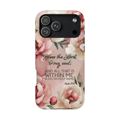 Bless the Lord - Magnetic Tough Phone Case - Bible Verse (Peonies) - (Fits Samsung and Apple)