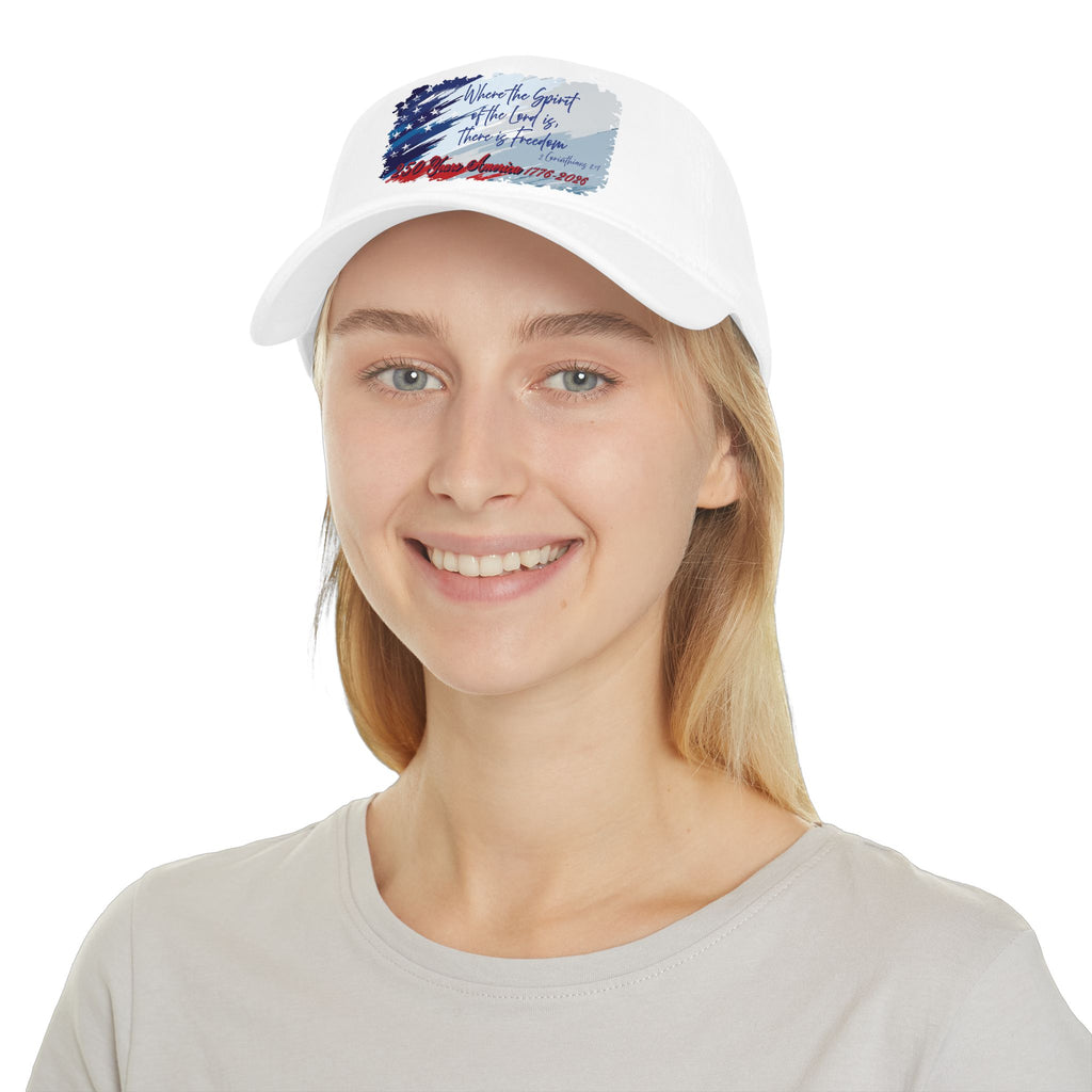 250 Years Freedom Hat- Low Profile Baseball Cap - Spirit of the Lord