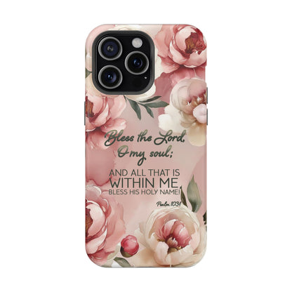Bless the Lord - Magnetic Tough Phone Case - Bible Verse (Peonies) - (Fits Samsung and Apple)