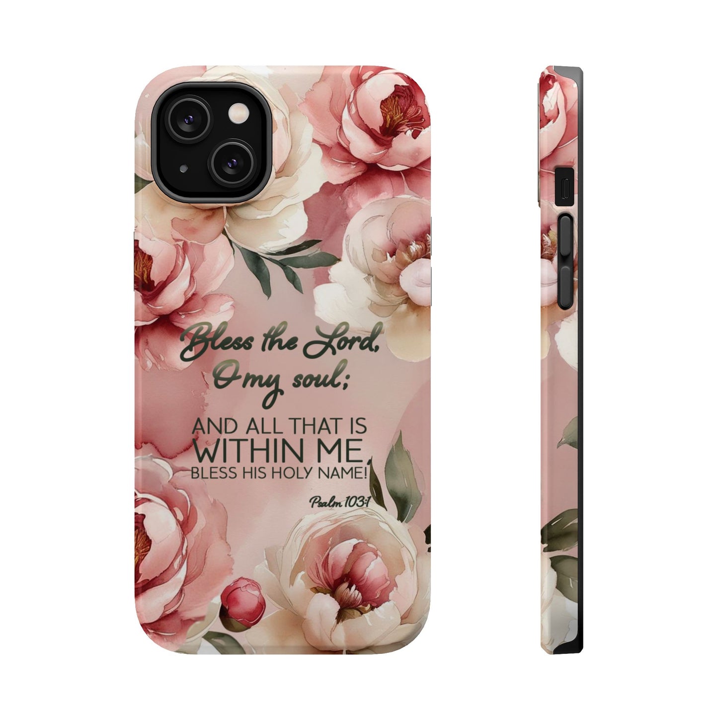 Bless the Lord - Magnetic Tough Phone Case - Bible Verse (Peonies) - (Fits Samsung and Apple)