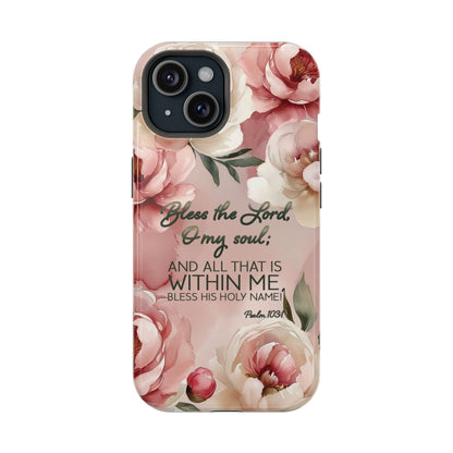 Bless the Lord - Magnetic Tough Phone Case - Bible Verse (Peonies) - (Fits Samsung and Apple)
