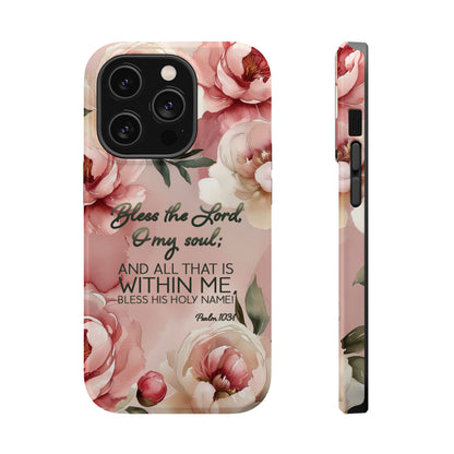 Bless the Lord - Magnetic Tough Phone Case - Bible Verse (Peonies) - (Fits Samsung and Apple)
