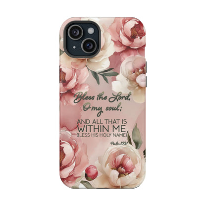 Bless the Lord - Magnetic Tough Phone Case - Bible Verse (Peonies) - (Fits Samsung and Apple)