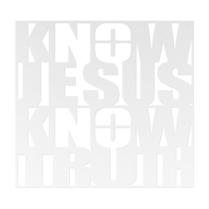 Know/No Jesus, Know/No Truth- Dual Message Metal Sign