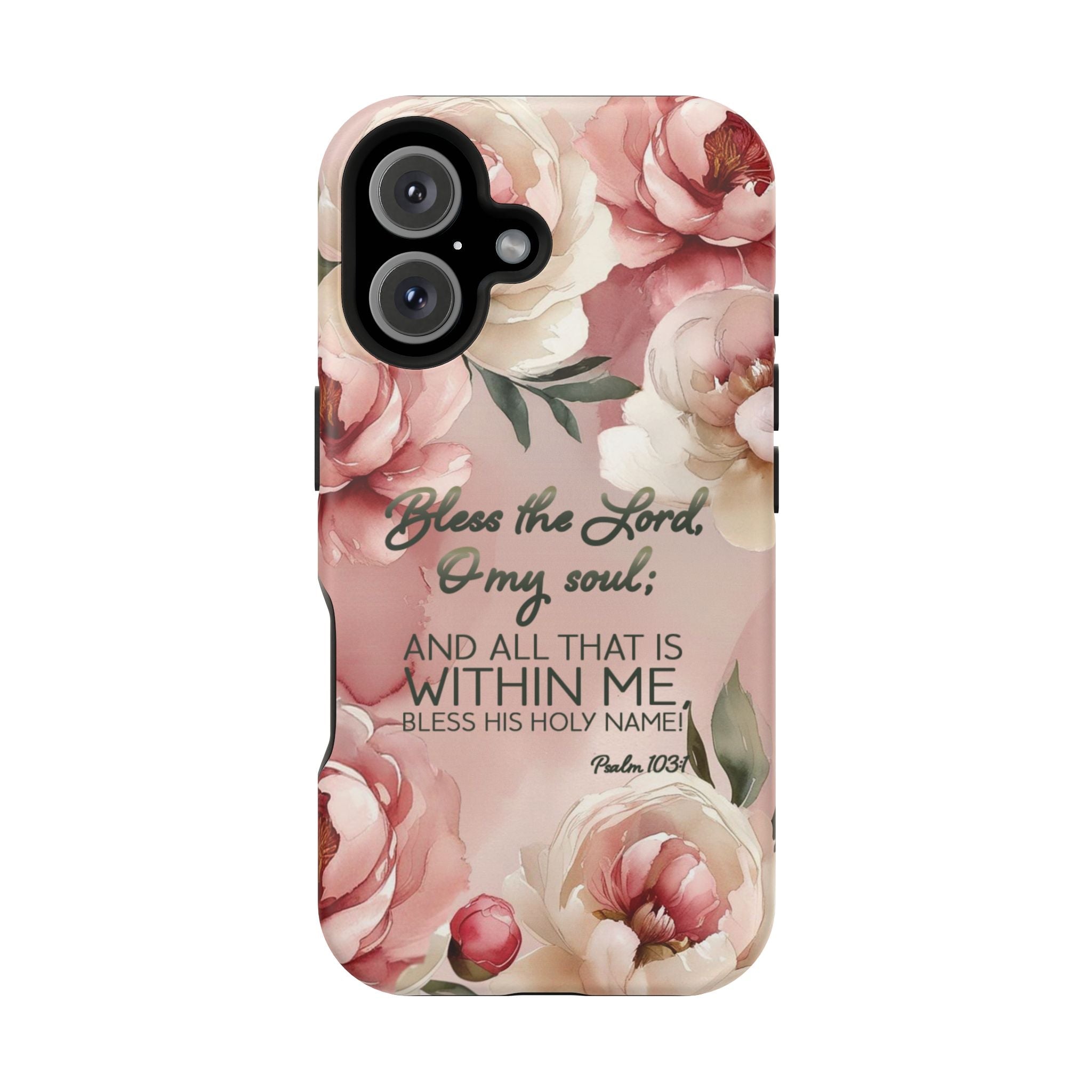Bless the Lord - Magnetic Tough Phone Case - Bible Verse (Peonies) - (Fits Samsung and Apple) - Sacred Stylz