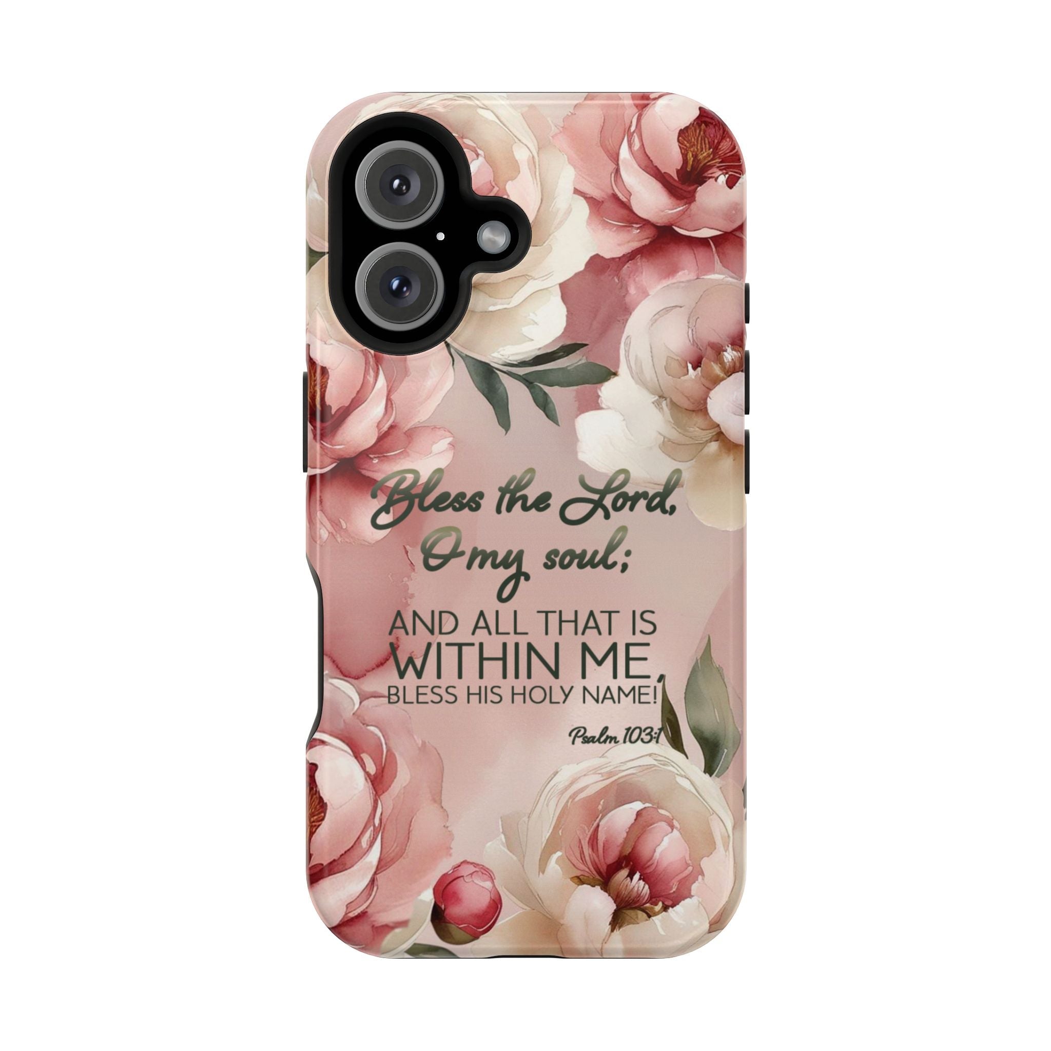 Bless the Lord - Magnetic Tough Phone Case - Bible Verse (Peonies) - (Fits Samsung and Apple) - Sacred Stylz