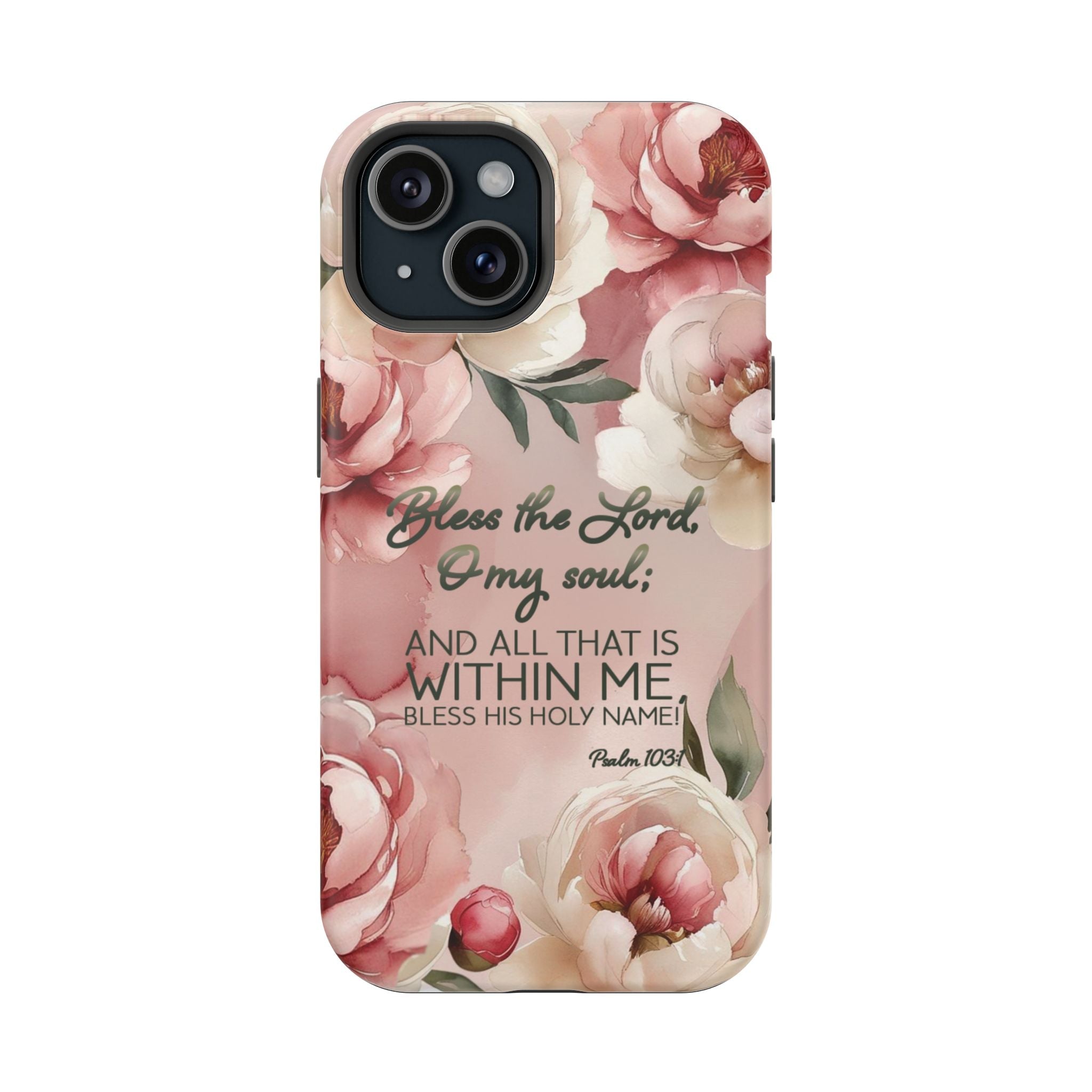 Bless the Lord - Magnetic Tough Phone Case - Bible Verse (Peonies) - (Fits Samsung and Apple) - Sacred Stylz