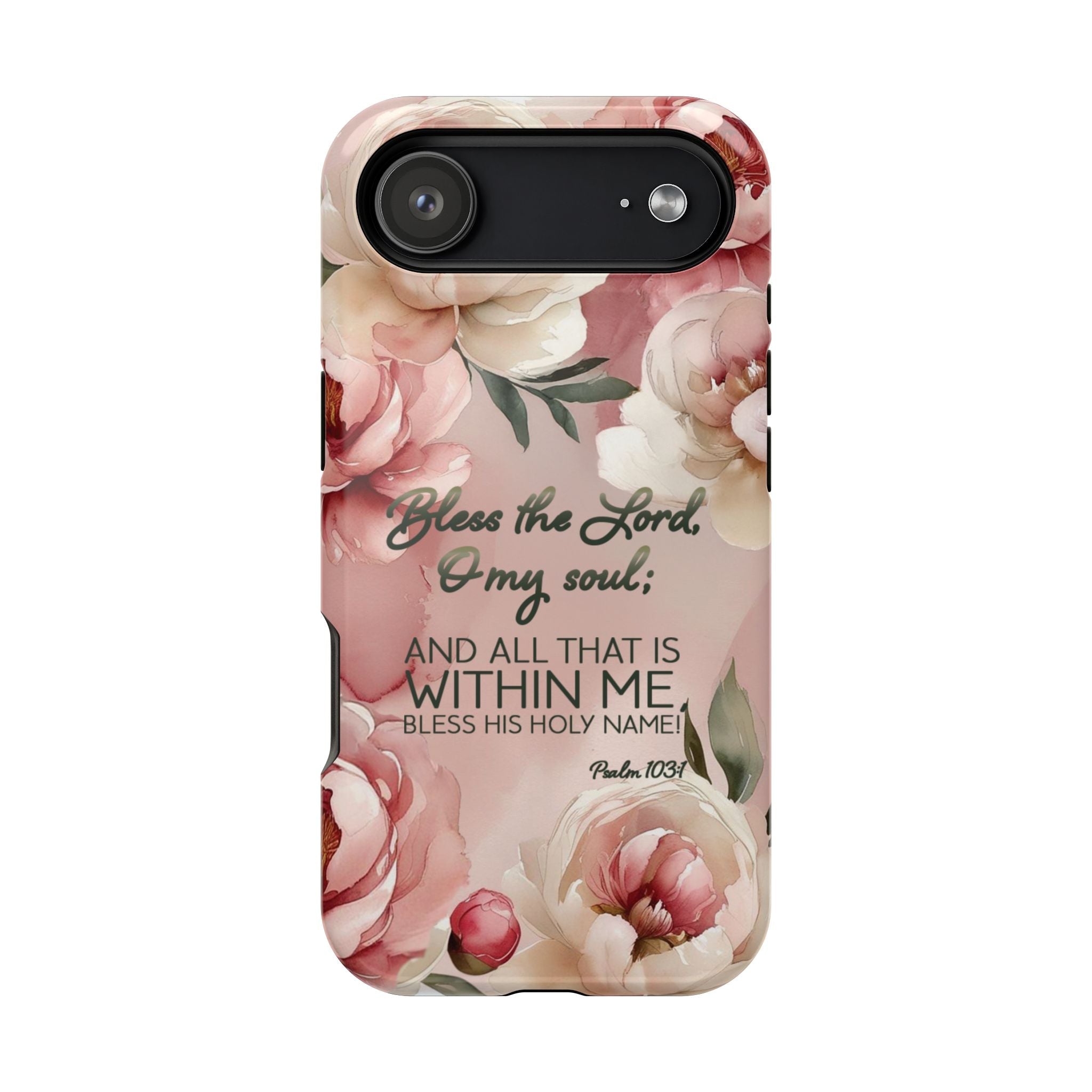 Bless the Lord - Magnetic Tough Phone Case - Bible Verse (Peonies) - (Fits Samsung and Apple) - Sacred Stylz