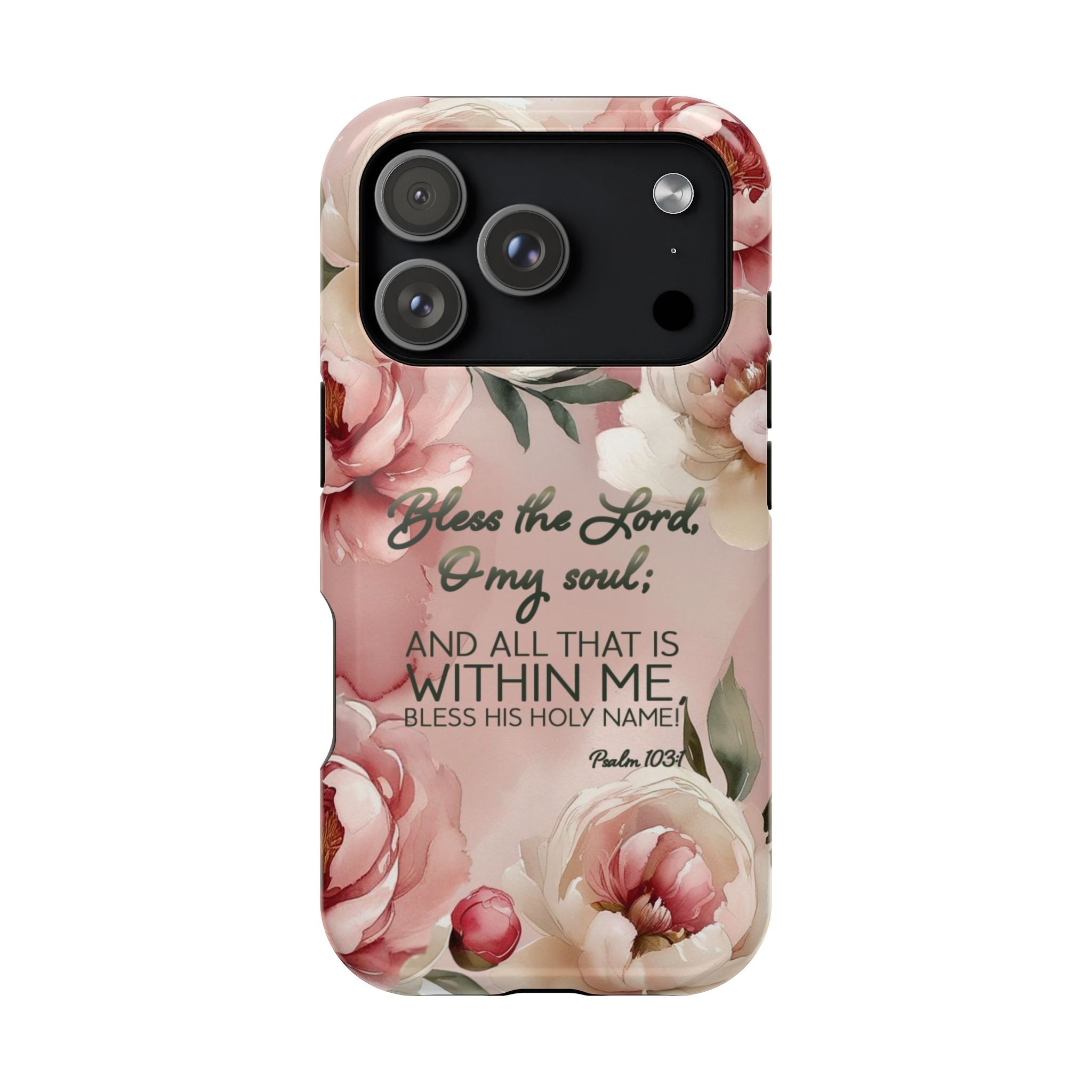 Bless the Lord - Magnetic Tough Phone Case - Bible Verse (Peonies) - (Fits Samsung and Apple) - Sacred Stylz