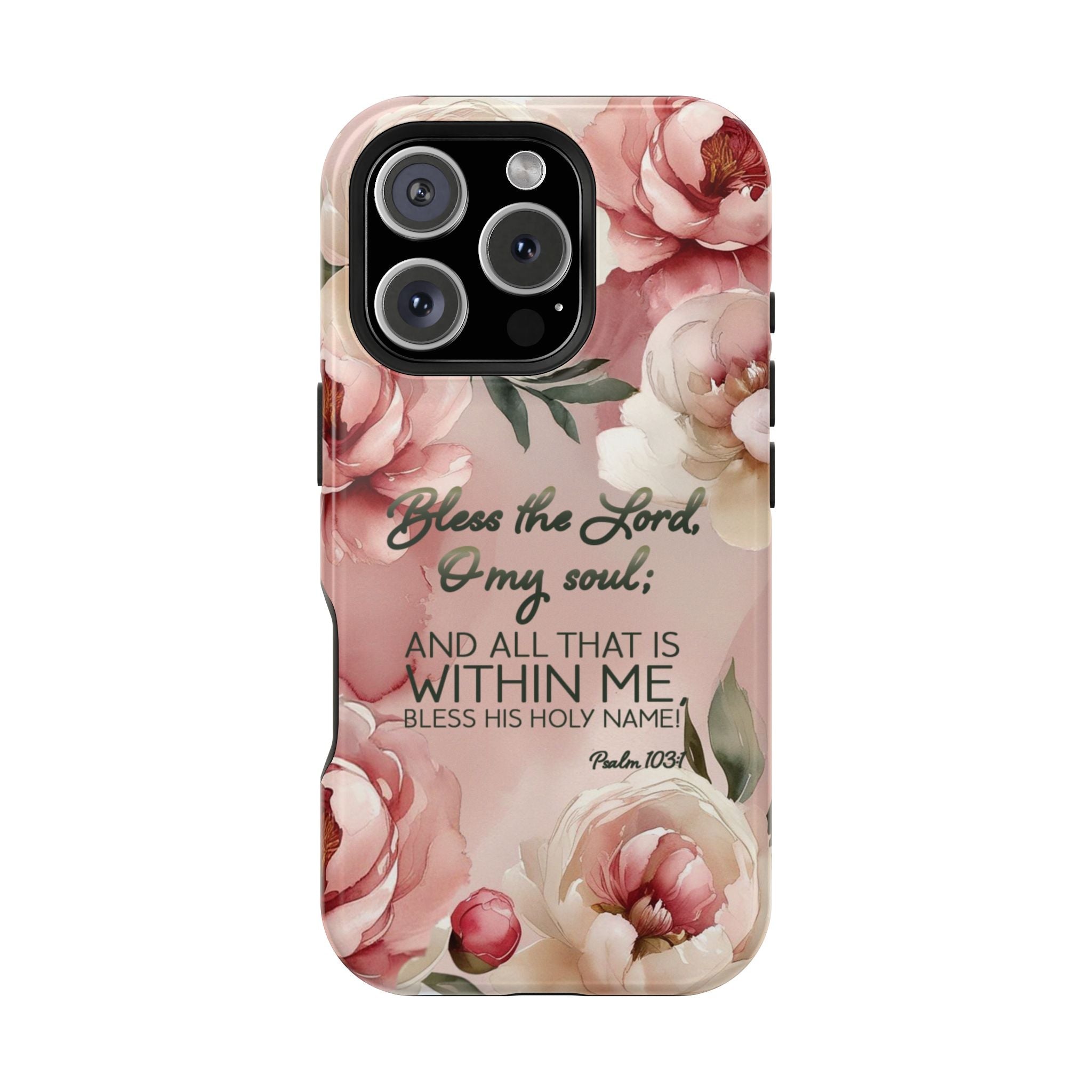 Bless the Lord - Magnetic Tough Phone Case - Bible Verse (Peonies) - (Fits Samsung and Apple) - Sacred Stylz
