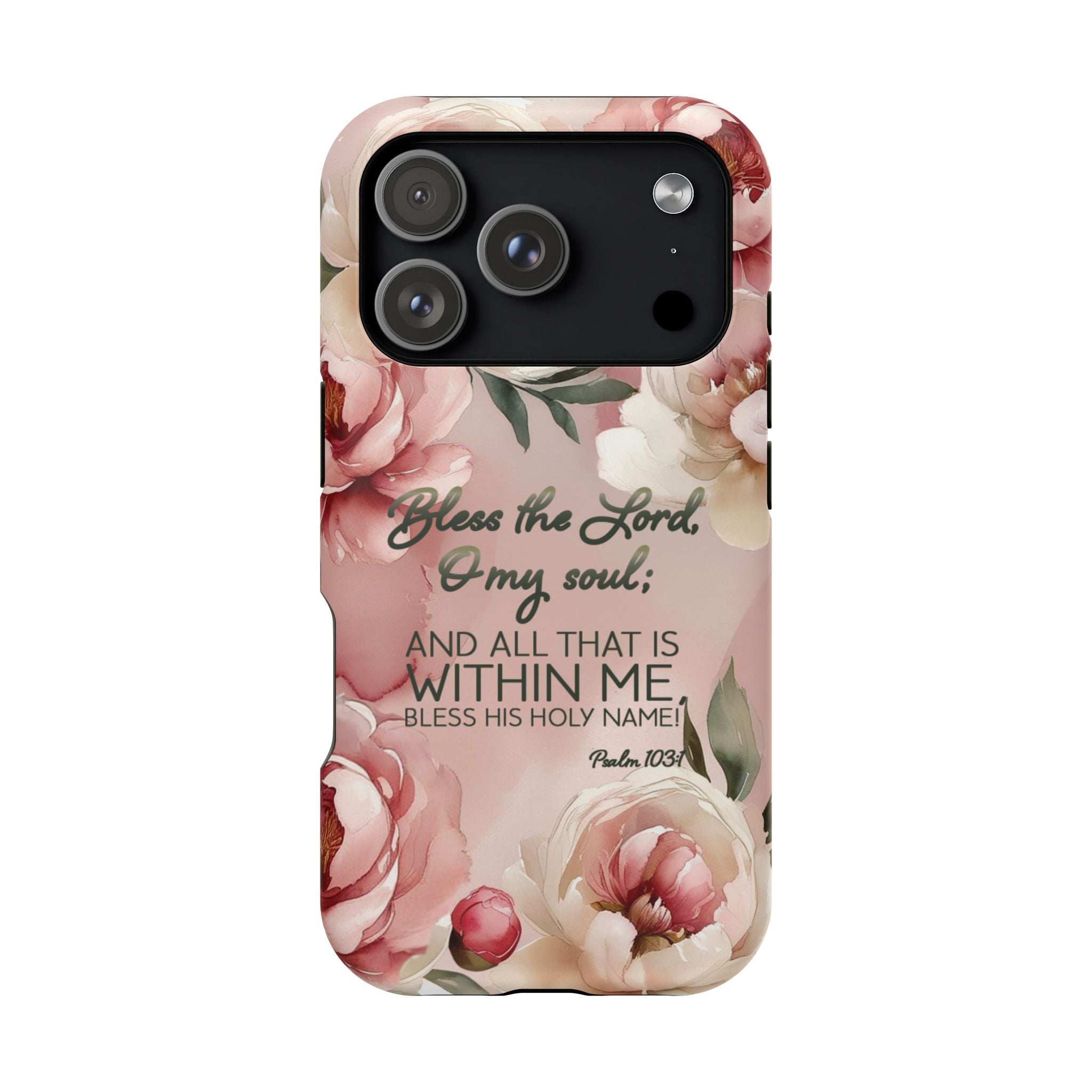 Bless the Lord - Magnetic Tough Phone Case - Bible Verse (Peonies) - (Fits Samsung and Apple) - Sacred Stylz