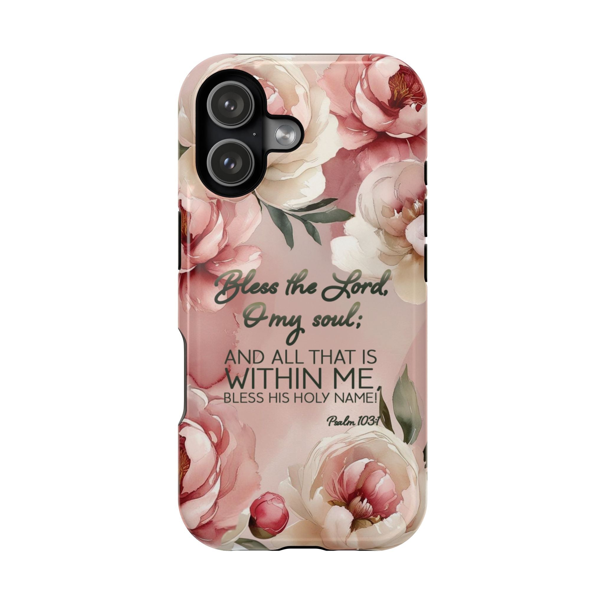 Bless the Lord - Magnetic Tough Phone Case - Bible Verse (Peonies) - (Fits Samsung and Apple) - Sacred Stylz