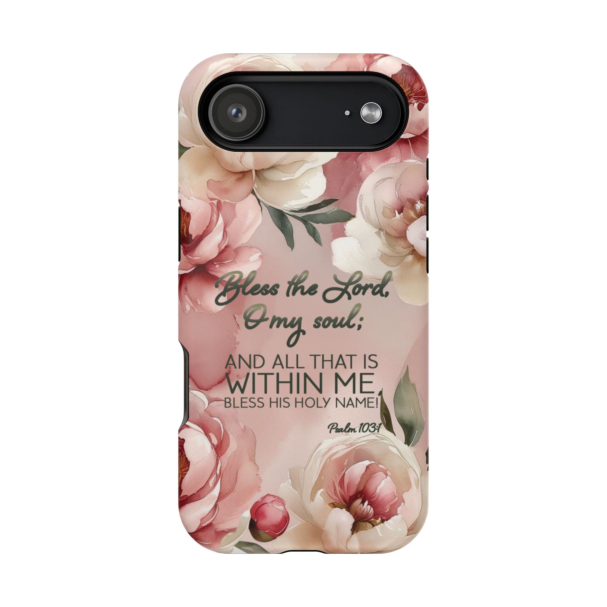 Bless the Lord - Magnetic Tough Phone Case - Bible Verse (Peonies) - (Fits Samsung and Apple) - Sacred Stylz