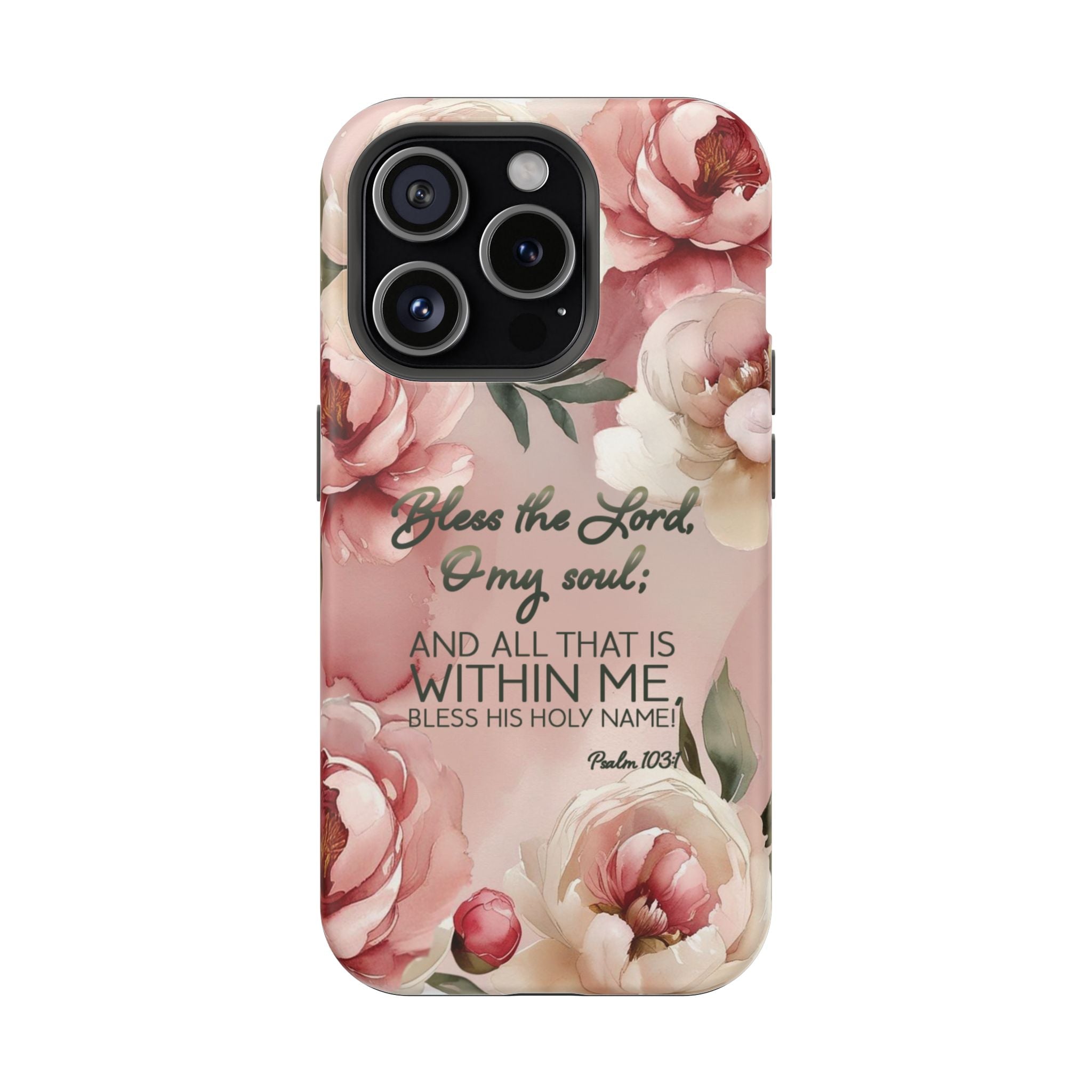 Bless the Lord - Magnetic Tough Phone Case - Bible Verse (Peonies) - (Fits Samsung and Apple) - Sacred Stylz