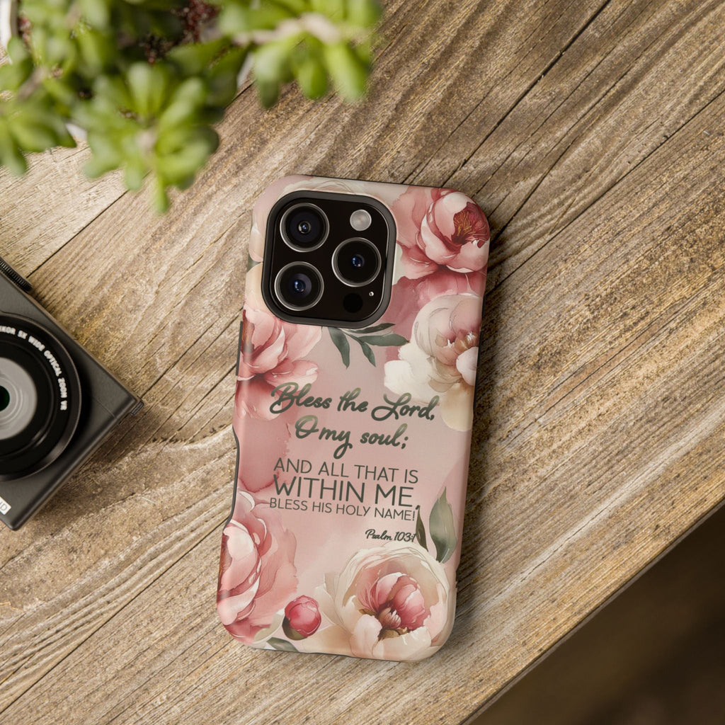Bless the Lord - Magnetic Tough Phone Case - Bible Verse (Peonies) - (Fits Samsung and Apple) - Sacred Stylz