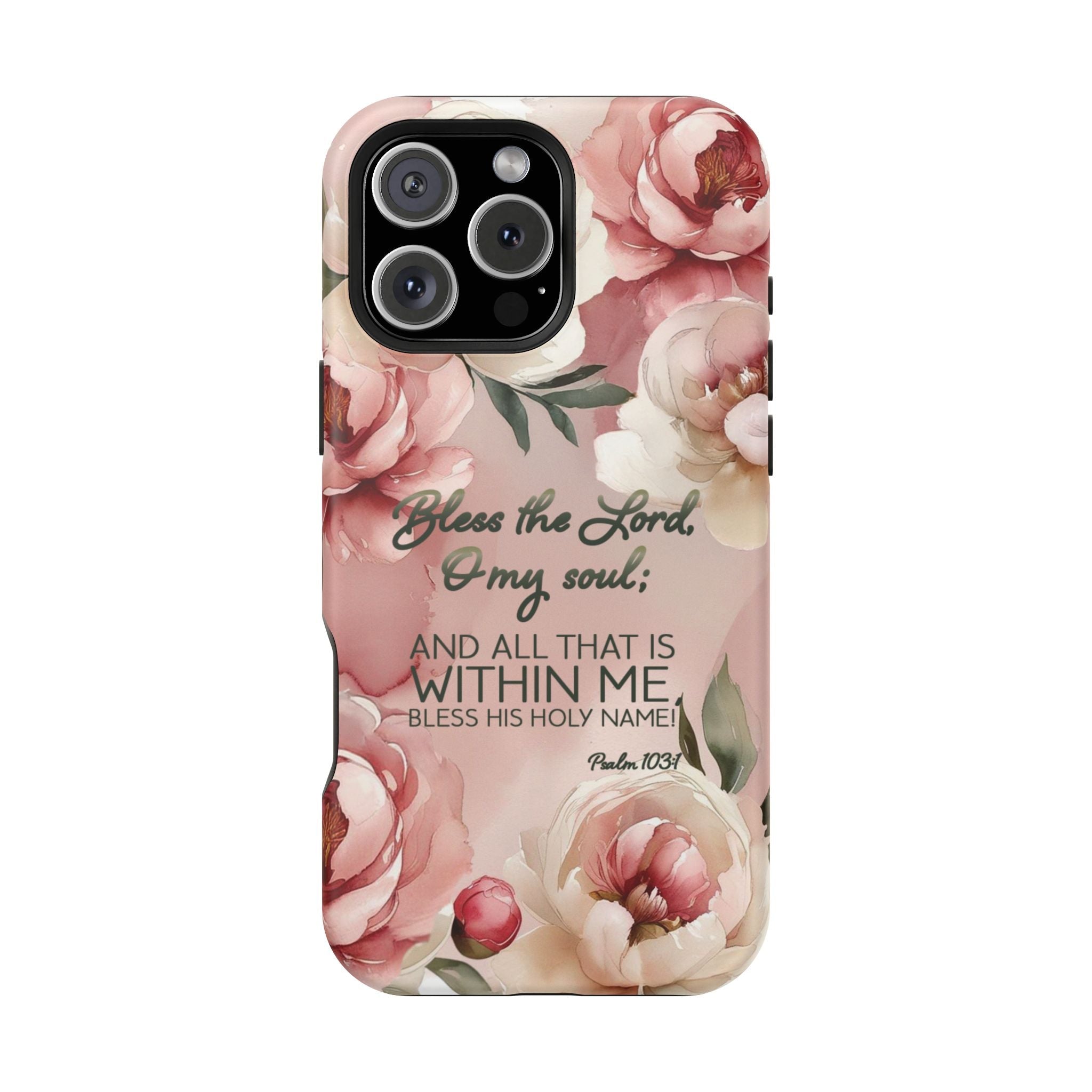 Bless the Lord - Magnetic Tough Phone Case - Bible Verse (Peonies) - (Fits Samsung and Apple) - Sacred Stylz