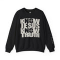 Know/No Jesus, Know/No Truth Sweatshirt - Timeless Tones - 5 Color Options - Sacred Stylz