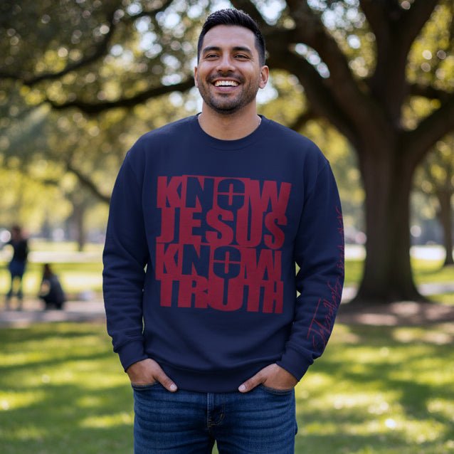 Know/No Jesus, Know/No Truth Sweatshirt - Timeless Tones - 5 Color Options - Sacred Stylz