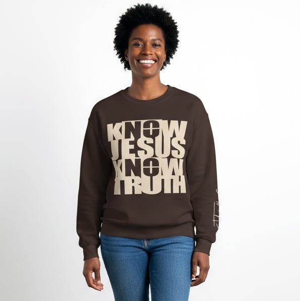 Know/No Jesus, Know/No Truth Sweatshirt - Timeless Tones - 5 Color Options - Sacred Stylz