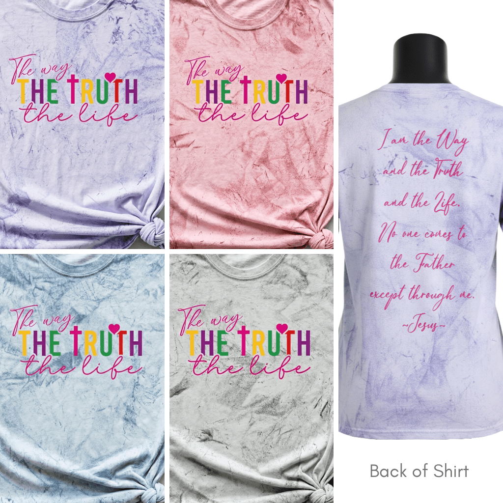 The Way, The Truth, The Life - Color Blast T-Shirt - 4 Colors - Sacred Stylz