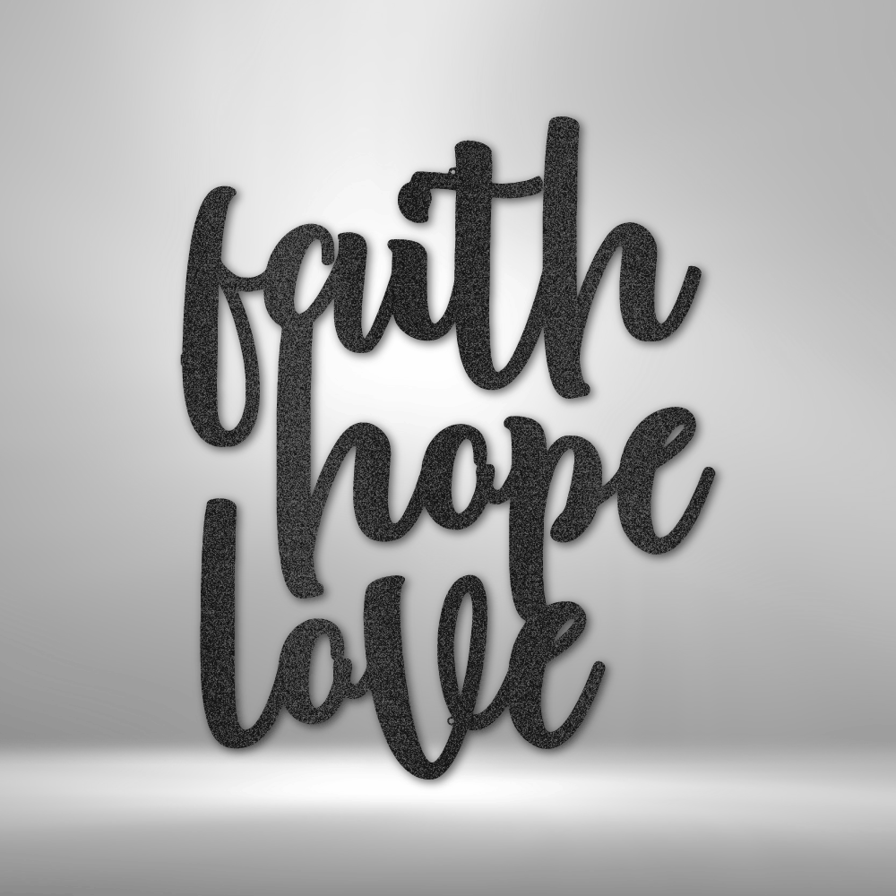 Faith Hope Love - Elegant Script Steel Sign - Sacred Stylz