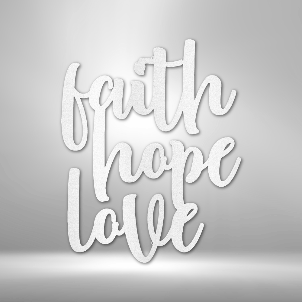 Faith Hope Love - Elegant Script Steel Sign - Sacred Stylz