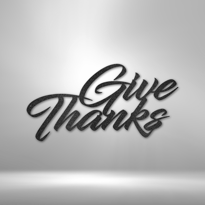 Give Thanks Script - Steel Sign - Sacred Stylz