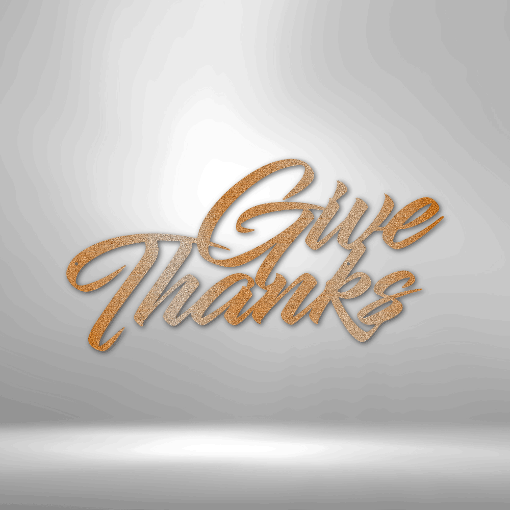 Give Thanks Script - Steel Sign - Sacred Stylz