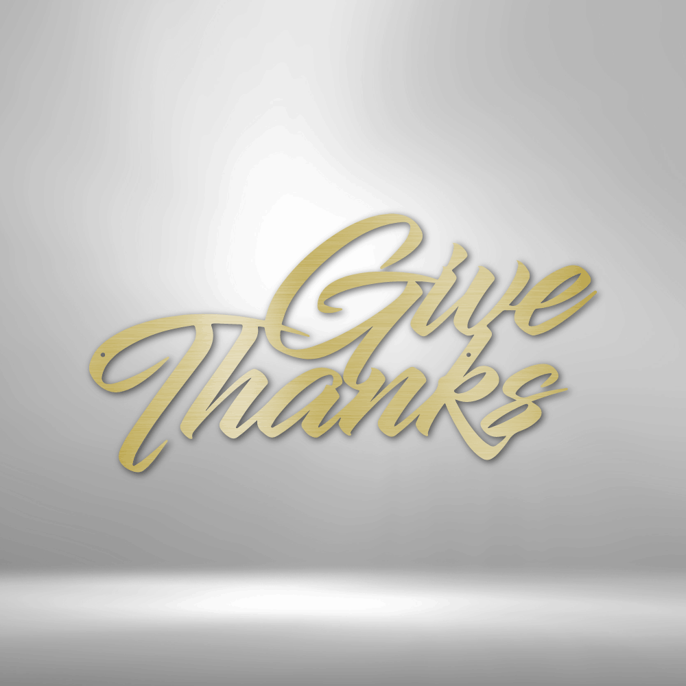 Give Thanks Script - Steel Sign - Sacred Stylz