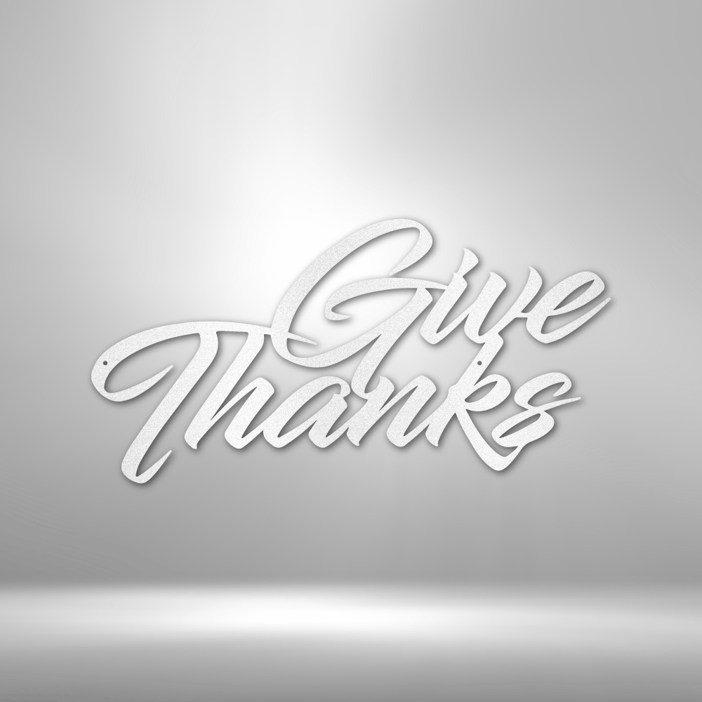 Give Thanks Script - Steel Sign - Sacred Stylz