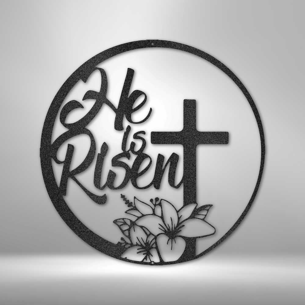 He is Risen - Steel Sign - Sacred Stylz