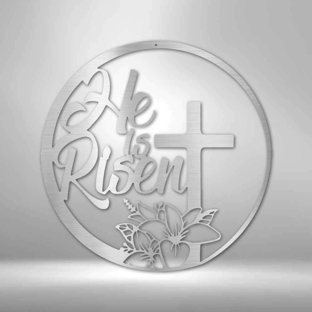 He is Risen - Steel Sign - Sacred Stylz