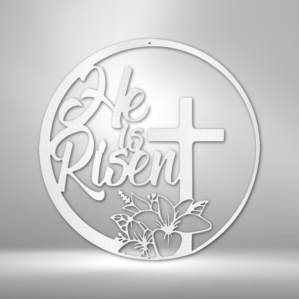 He is Risen - Steel Sign - Sacred Stylz