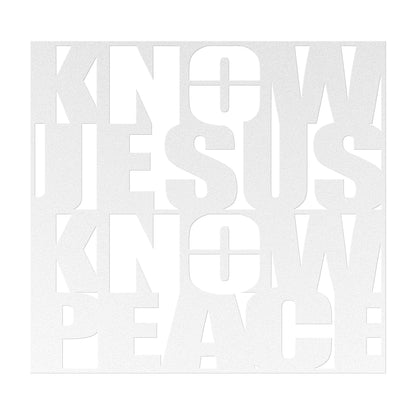 Know/No Jesus, Know/No Peace - Dual Message Metal Sign - Sacred Stylz