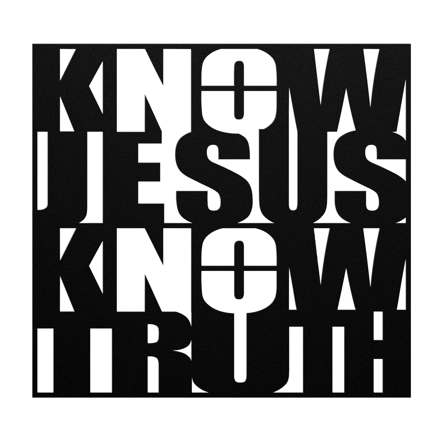 Know/No Jesus, Know/No Truth- Dual Message Metal Sign - Sacred Stylz