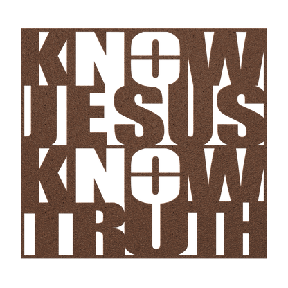 Know/No Jesus, Know/No Truth- Dual Message Metal Sign - Sacred Stylz