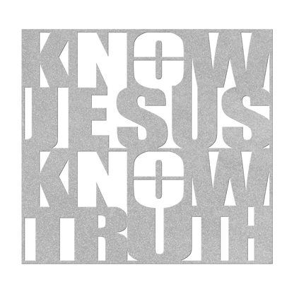 Know/No Jesus, Know/No Truth- Dual Message Metal Sign - Sacred Stylz